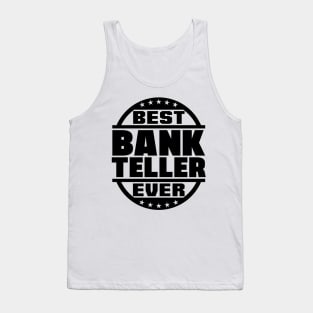 Best Bank Teller Ever Tank Top